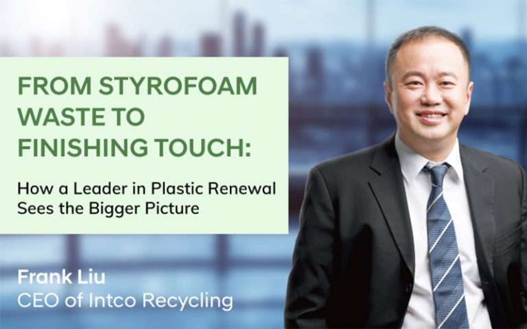 From Styrofoam Waste to Finishing Touch: How a Leader in Plastic Renewal Sees the Bigger Picture